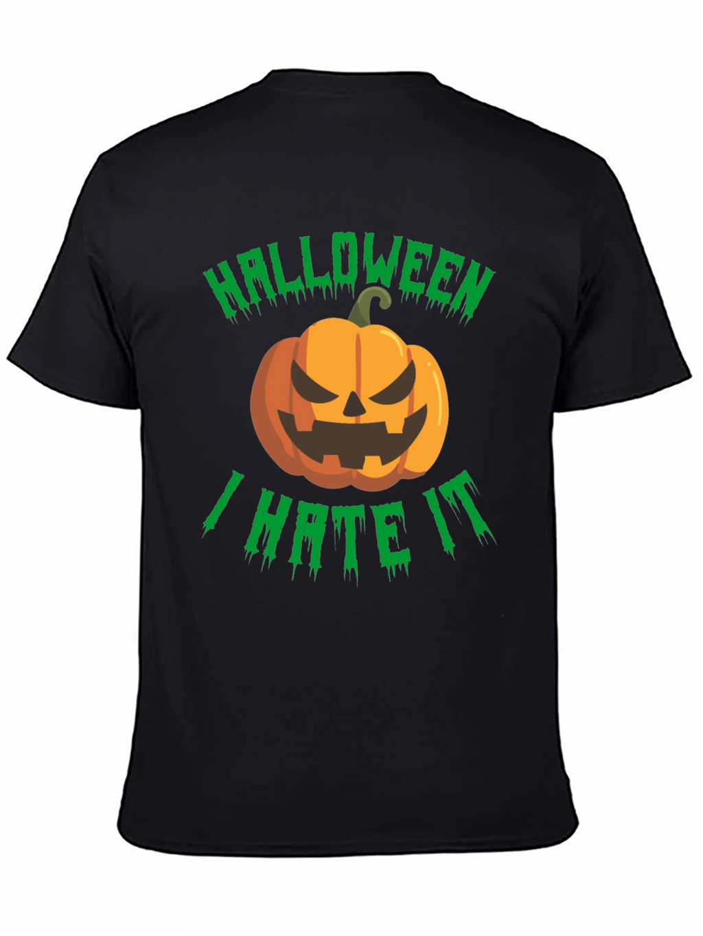 Halloween I Hate It T-Shirt - Spooky Pumpkin Design