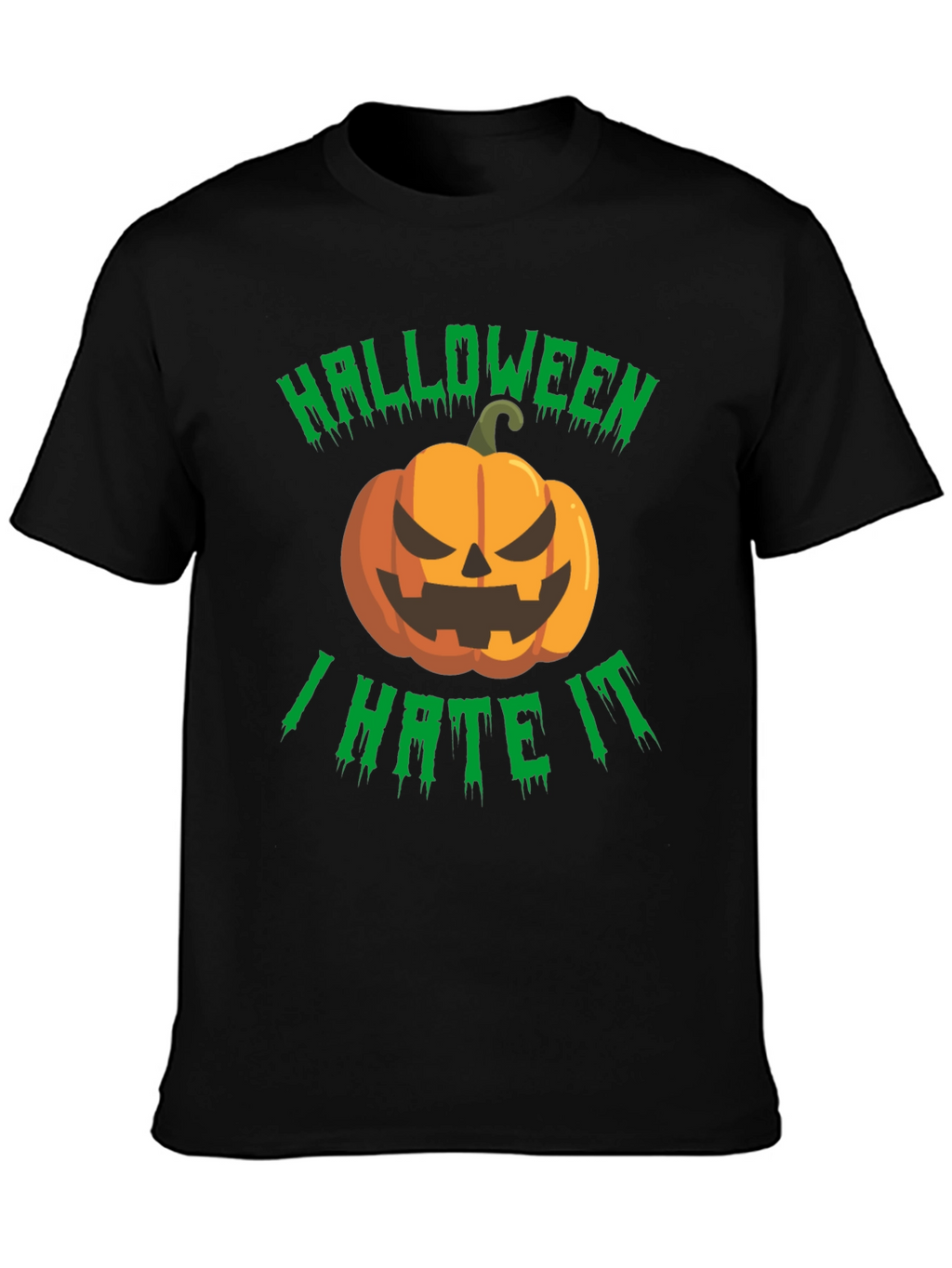 Halloween I Hate It T-Shirt - Spooky Pumpkin Design