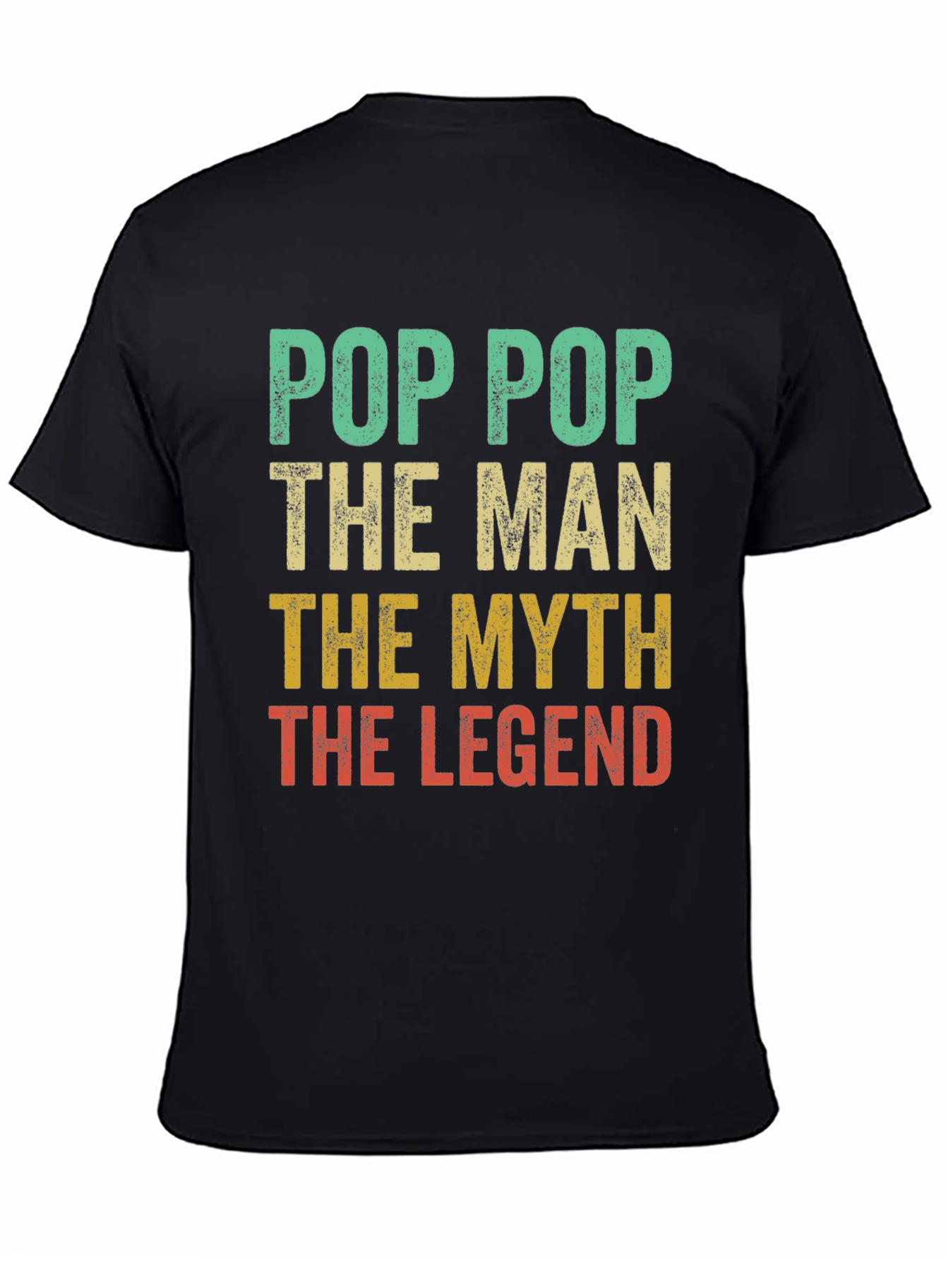 Pop Pop The Man The Myth The Legend T-Shirt