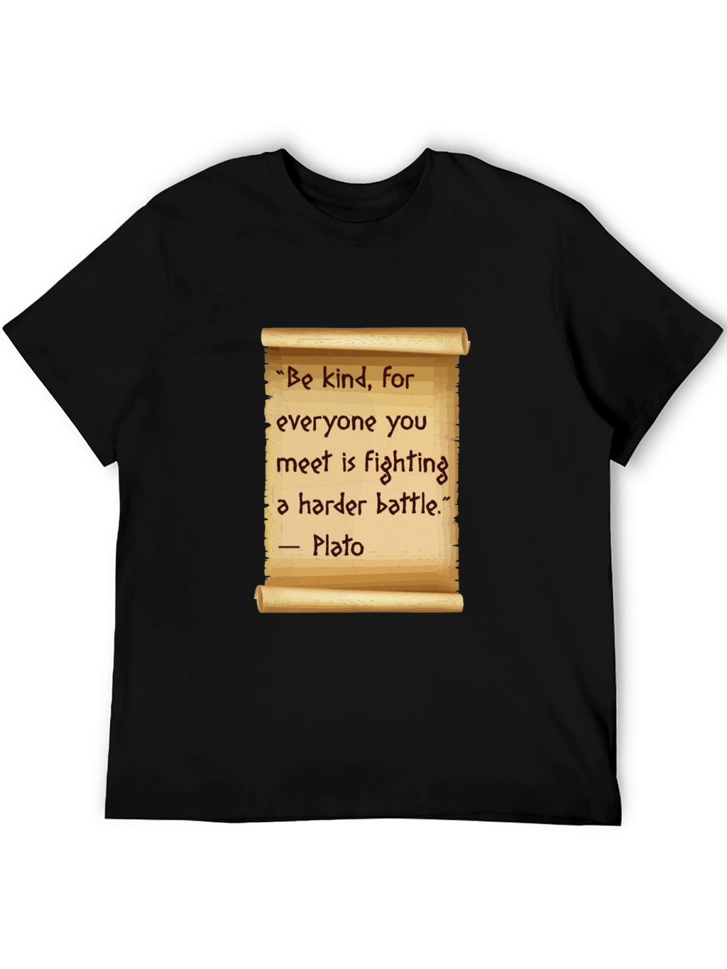 Be Kind T-Shirt - Plato Quote Scroll Design