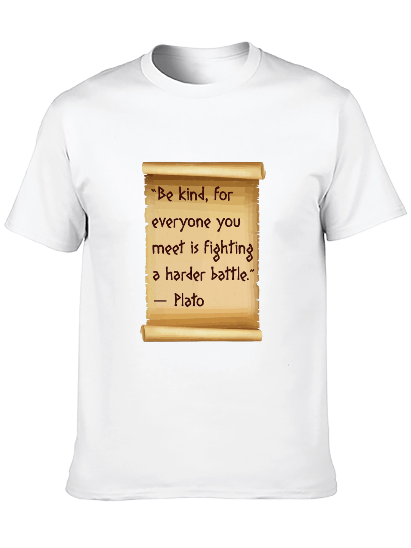 Be Kind T-Shirt - Plato Quote Scroll Design