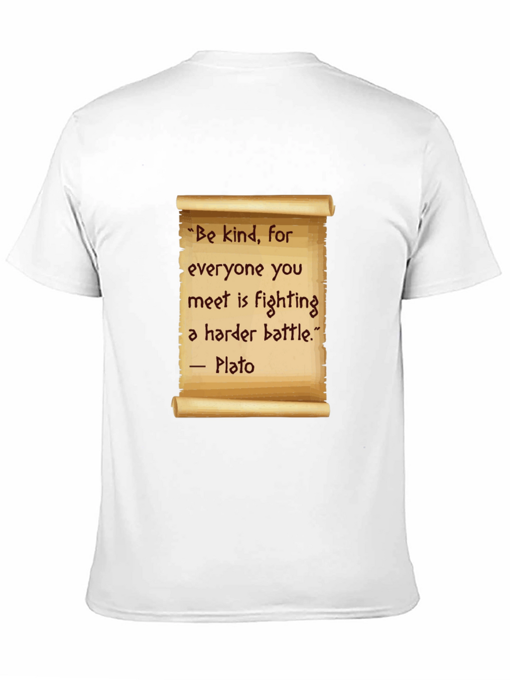 Be Kind T-Shirt - Plato Quote Scroll Design