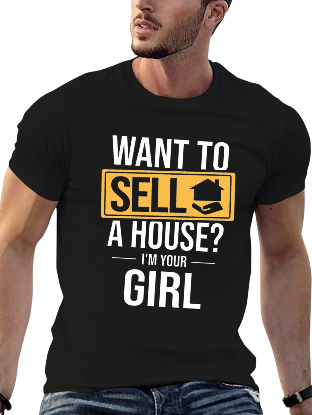 Want to Sell a House? T-Shirt - Realtor