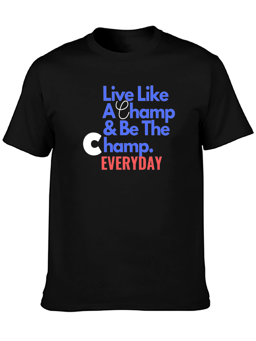 Live Like A Champ Black T-Shirt