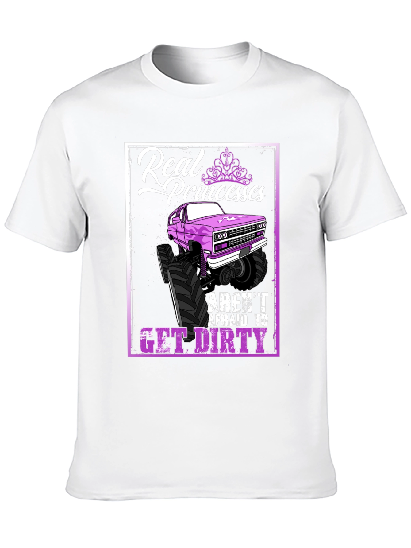 Real Princesses Get Dirty T-Shirt Monster Truck