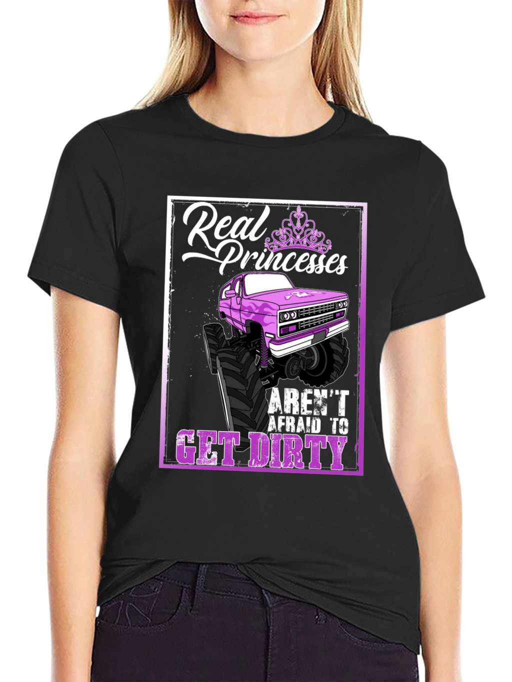 Real Princesses Get Dirty T-Shirt Monster Truck