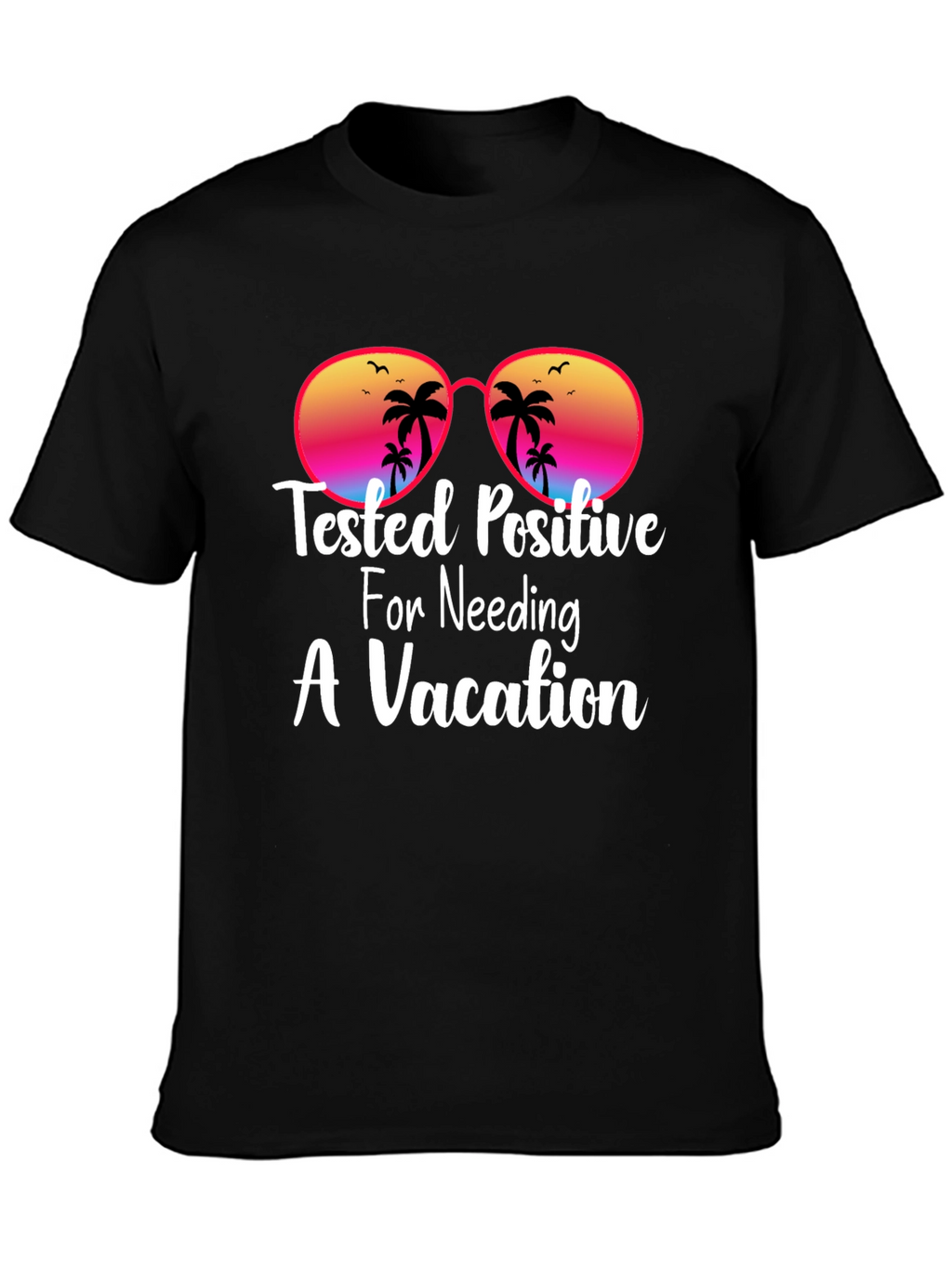 Vacation Needed T-Shirt: Beach Theme Sun Glasses