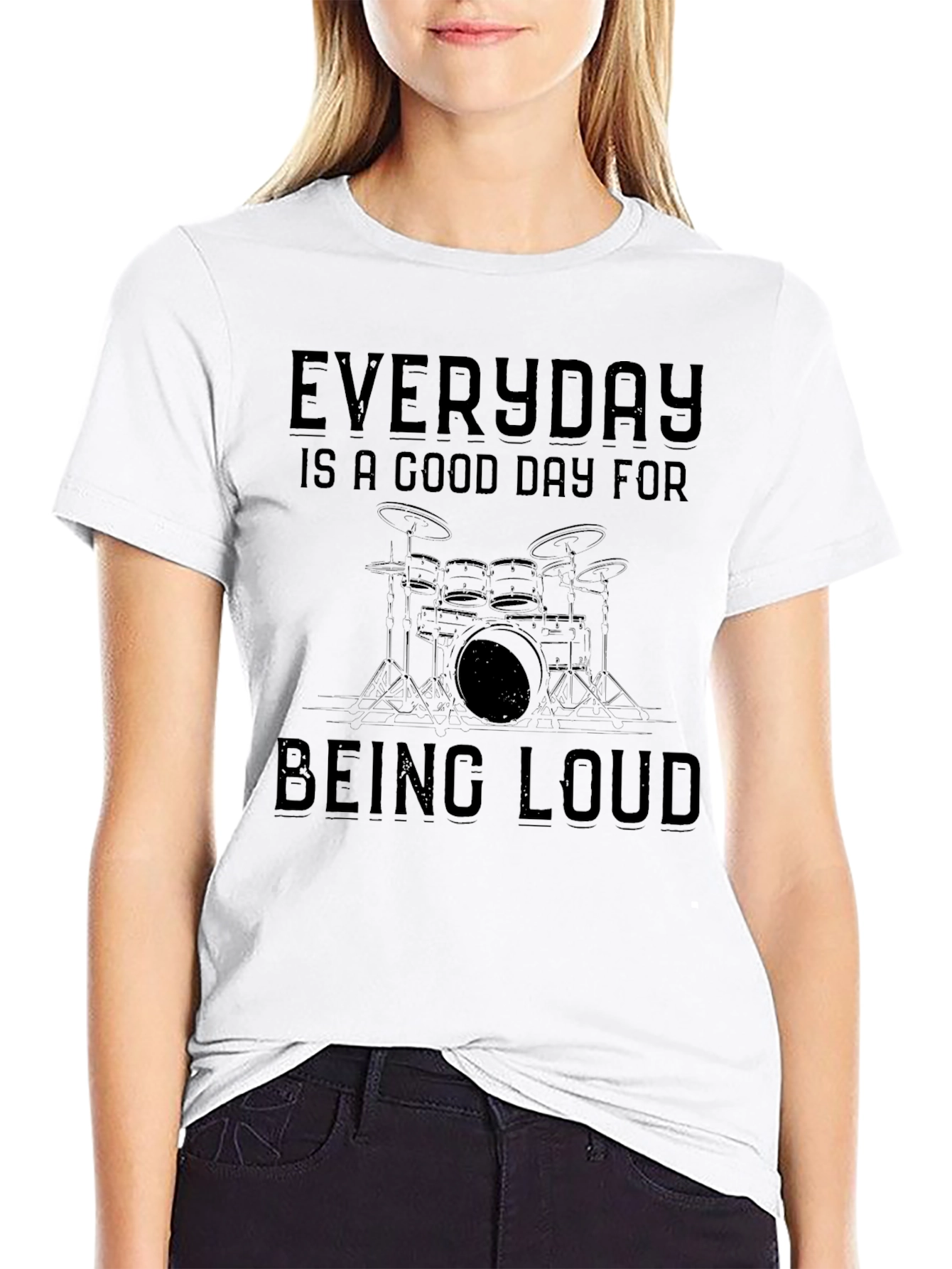 Everyday Good Day for Being Loud Drummer T-Shirt