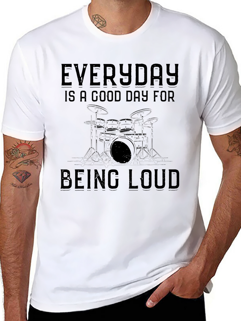 Everyday Good Day for Being Loud Drummer T-Shirt