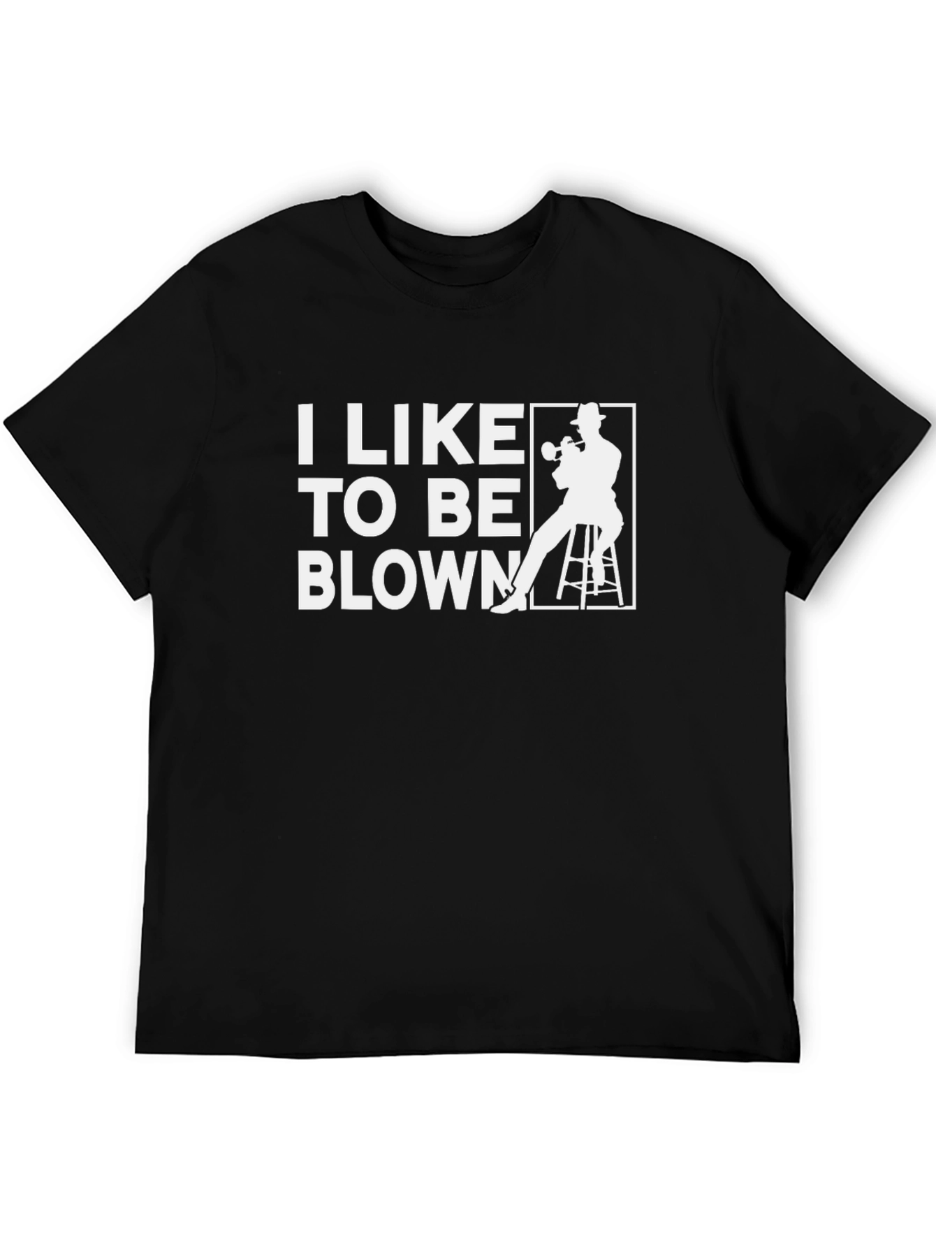 I Like to Be Blown Trumpet Player Graphic Tee