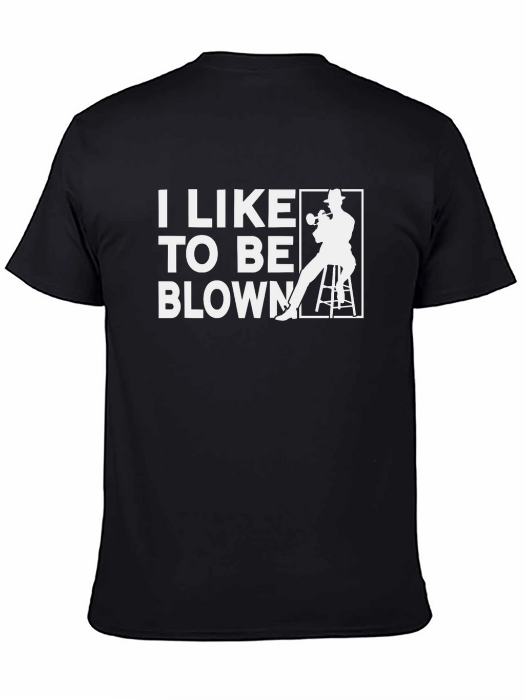 I Like to Be Blown Trumpet Player Graphic Tee