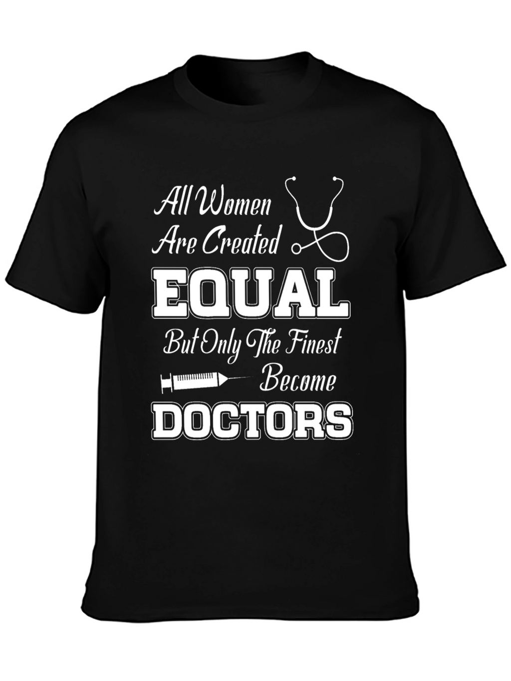 Finest Doctors T-Shirt: Womens Equality Black Tee