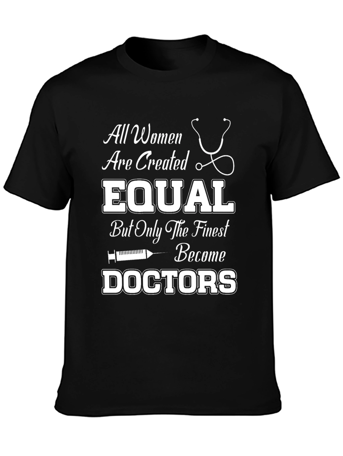 Finest Doctors T-Shirt: Womens Equality Black Tee