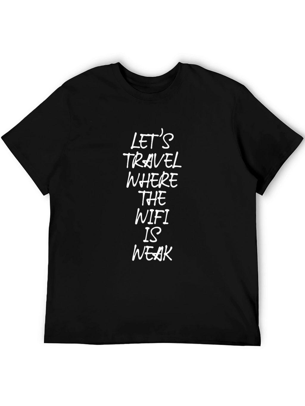 Travel Where The WiFi is Weak Black T-Shirt