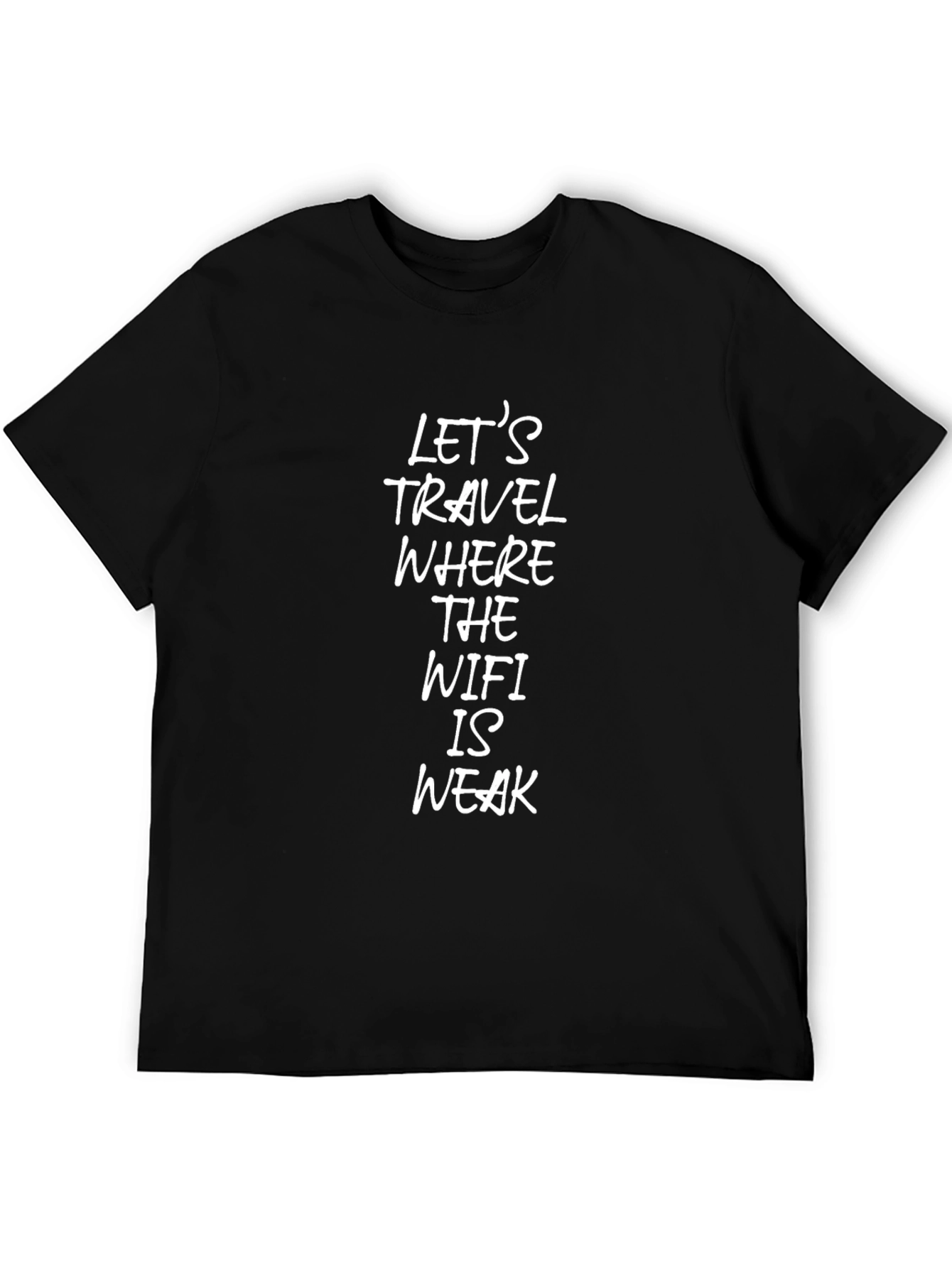 Travel Where The WiFi is Weak Black T-Shirt