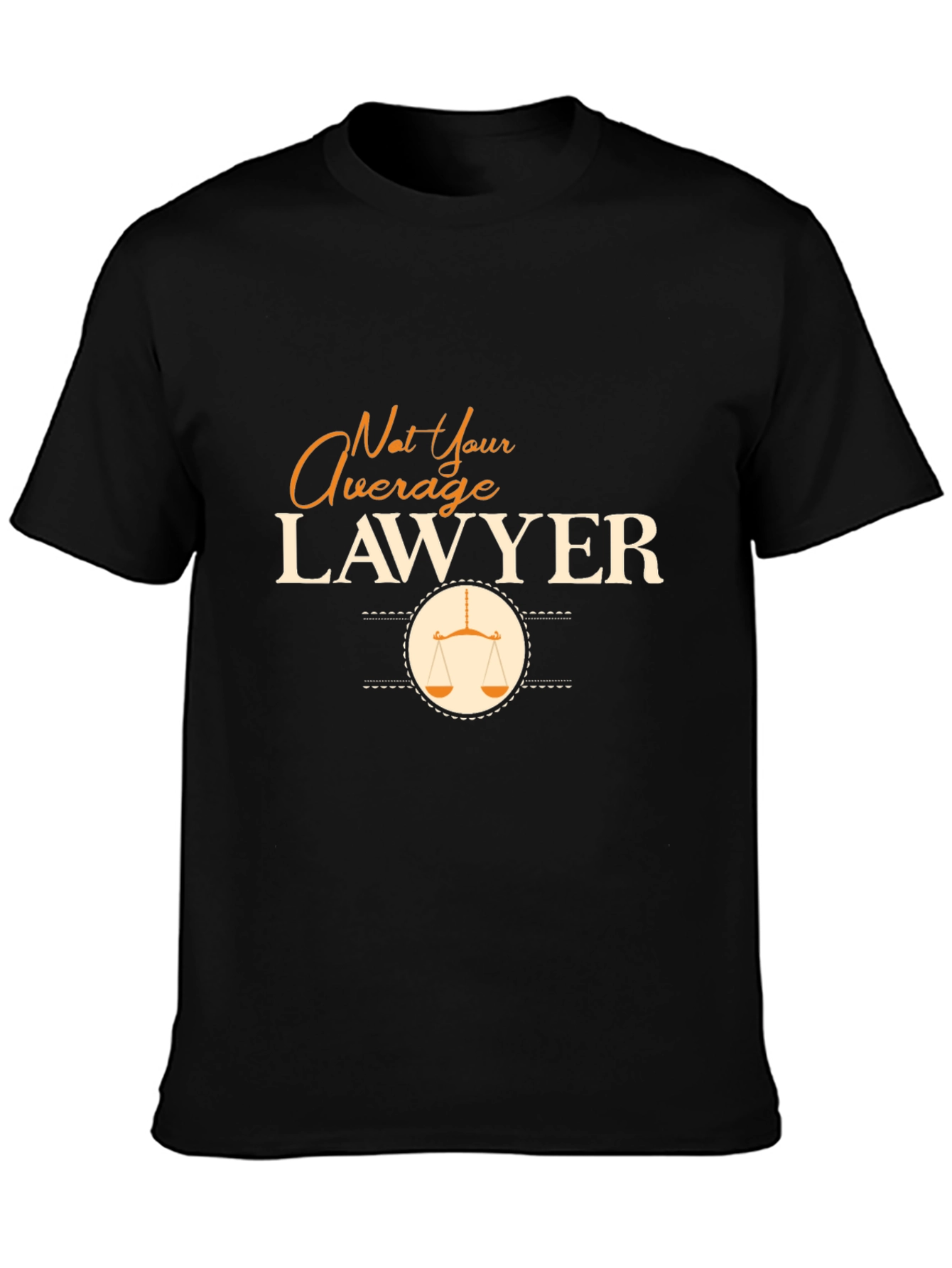 Not Your Average Lawyer T-Shirt - Novelty Attorney Tee