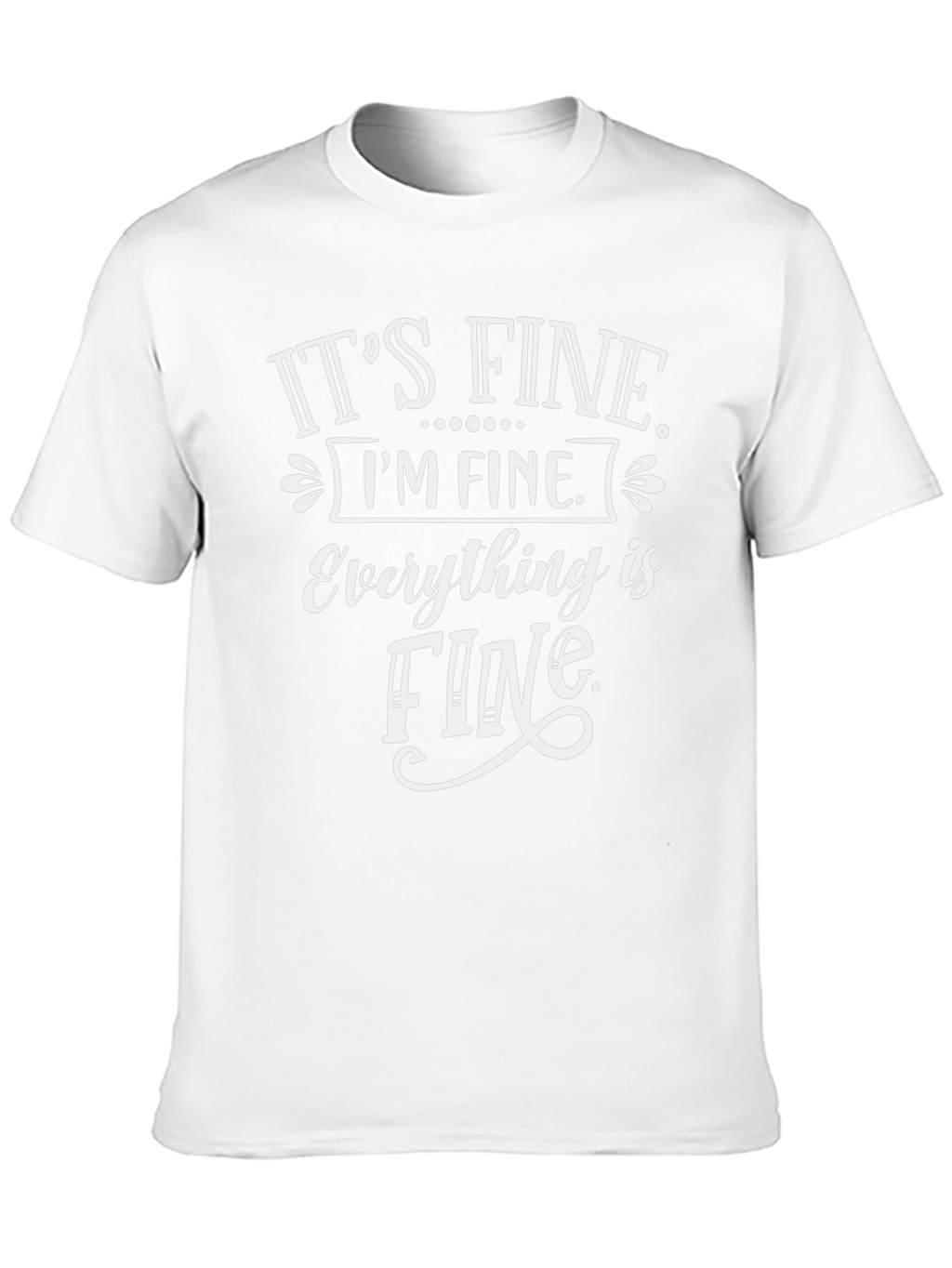 Its Fine Im Fine Everything Is Fine Black T-Shirt