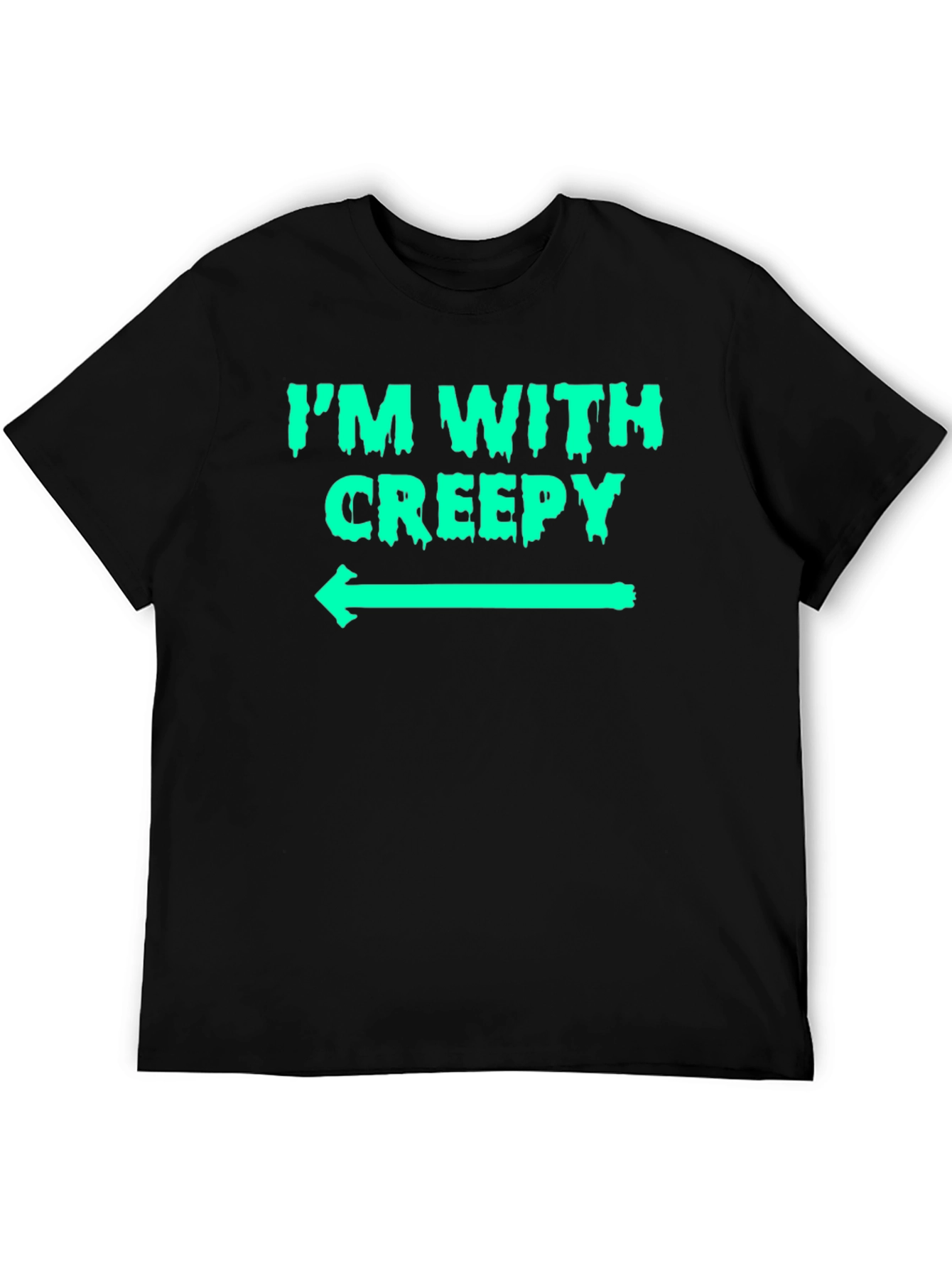 Im With Creepy Graphic T-Shirt