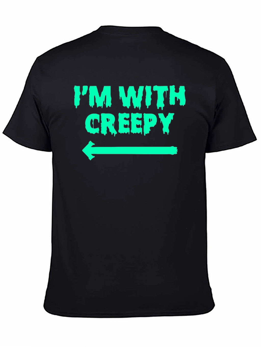Im With Creepy Graphic T-Shirt