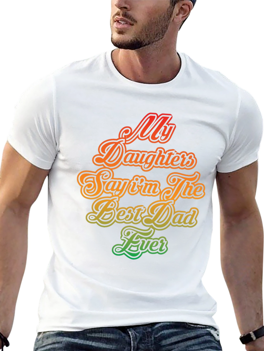 My Daughters Say Im The Best Dad Ever T-Shirt