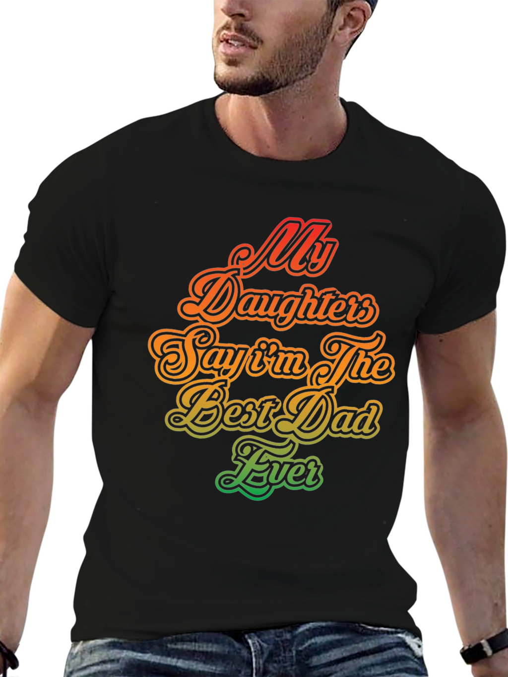 My Daughters Say Im The Best Dad Ever T-Shirt