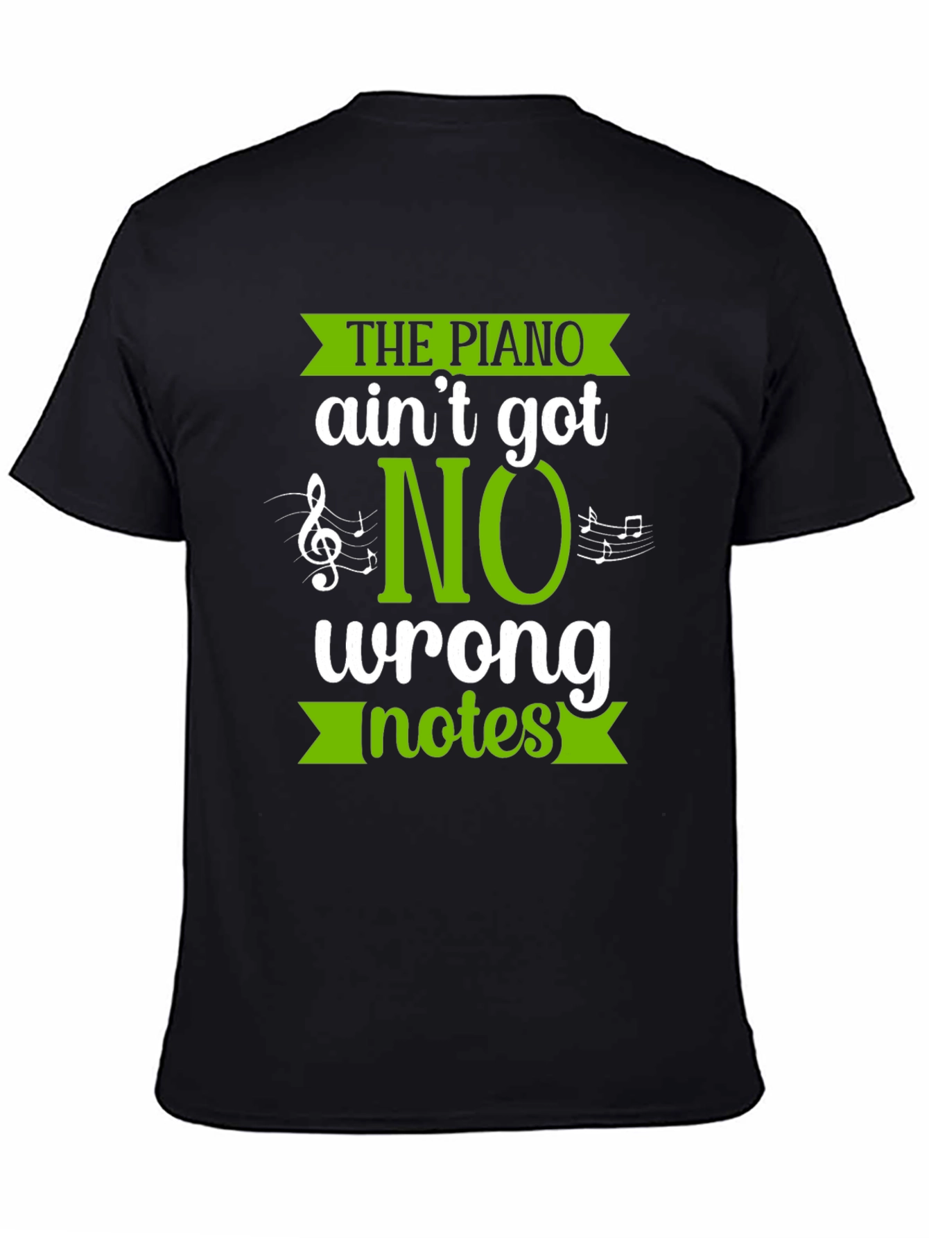 The Piano Aint Got No Wrong Notes Black T-Shirt