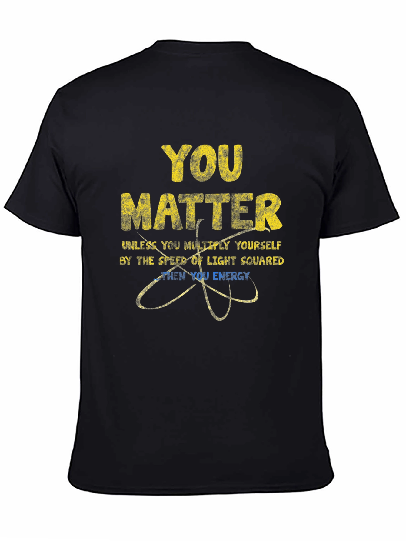 You Matter Physics T-Shirt