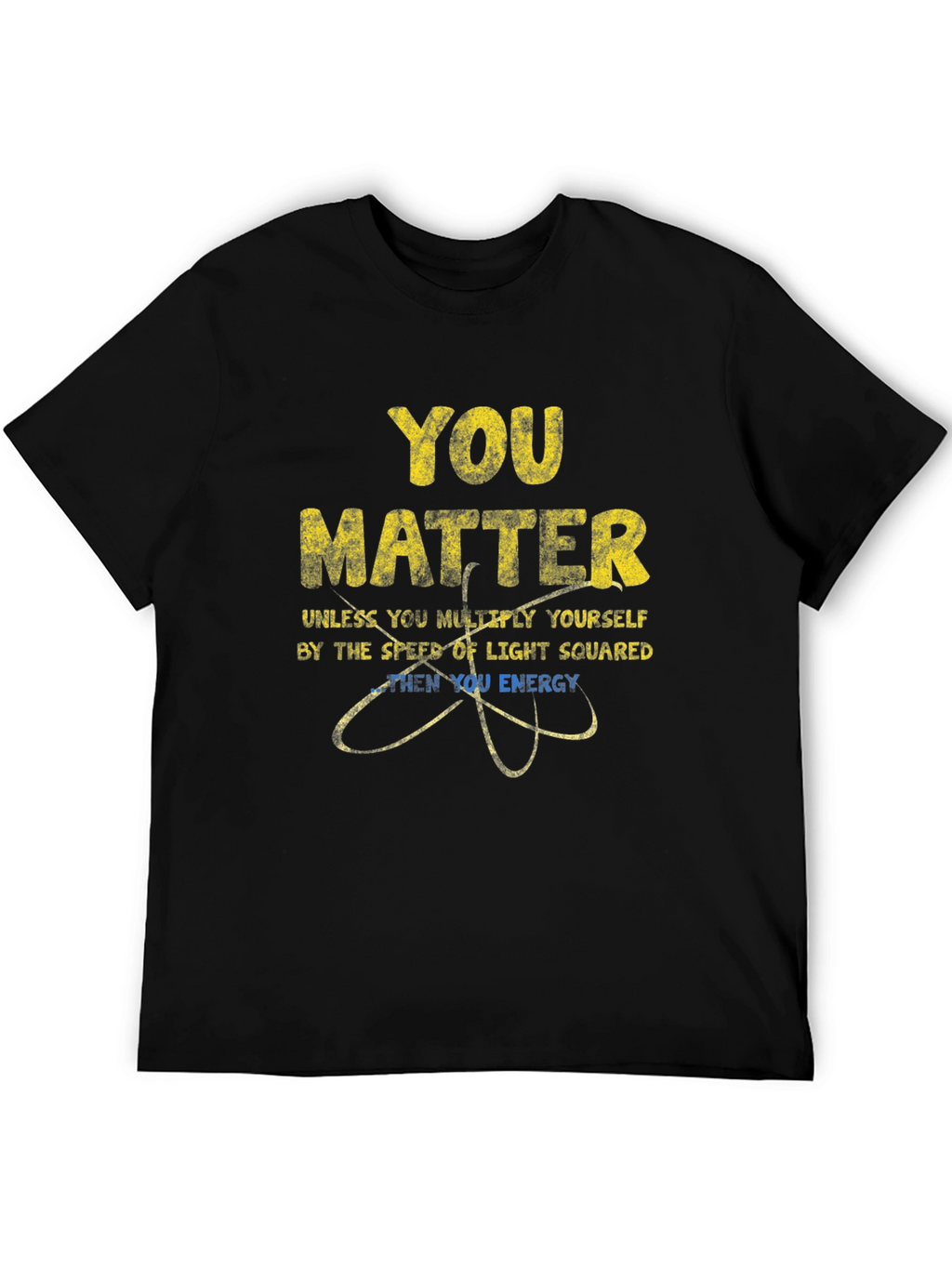 You Matter Physics T-Shirt