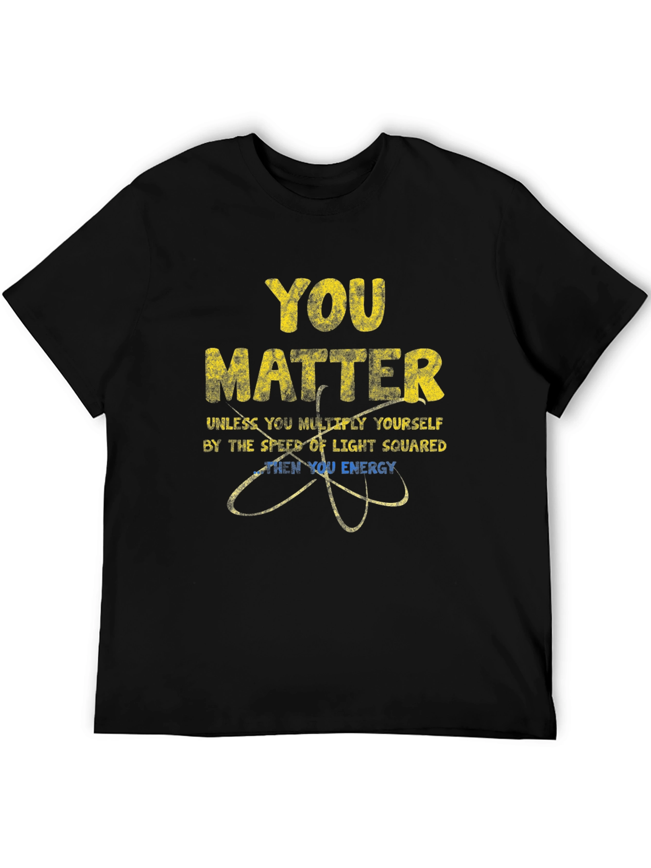 You Matter Physics T-Shirt