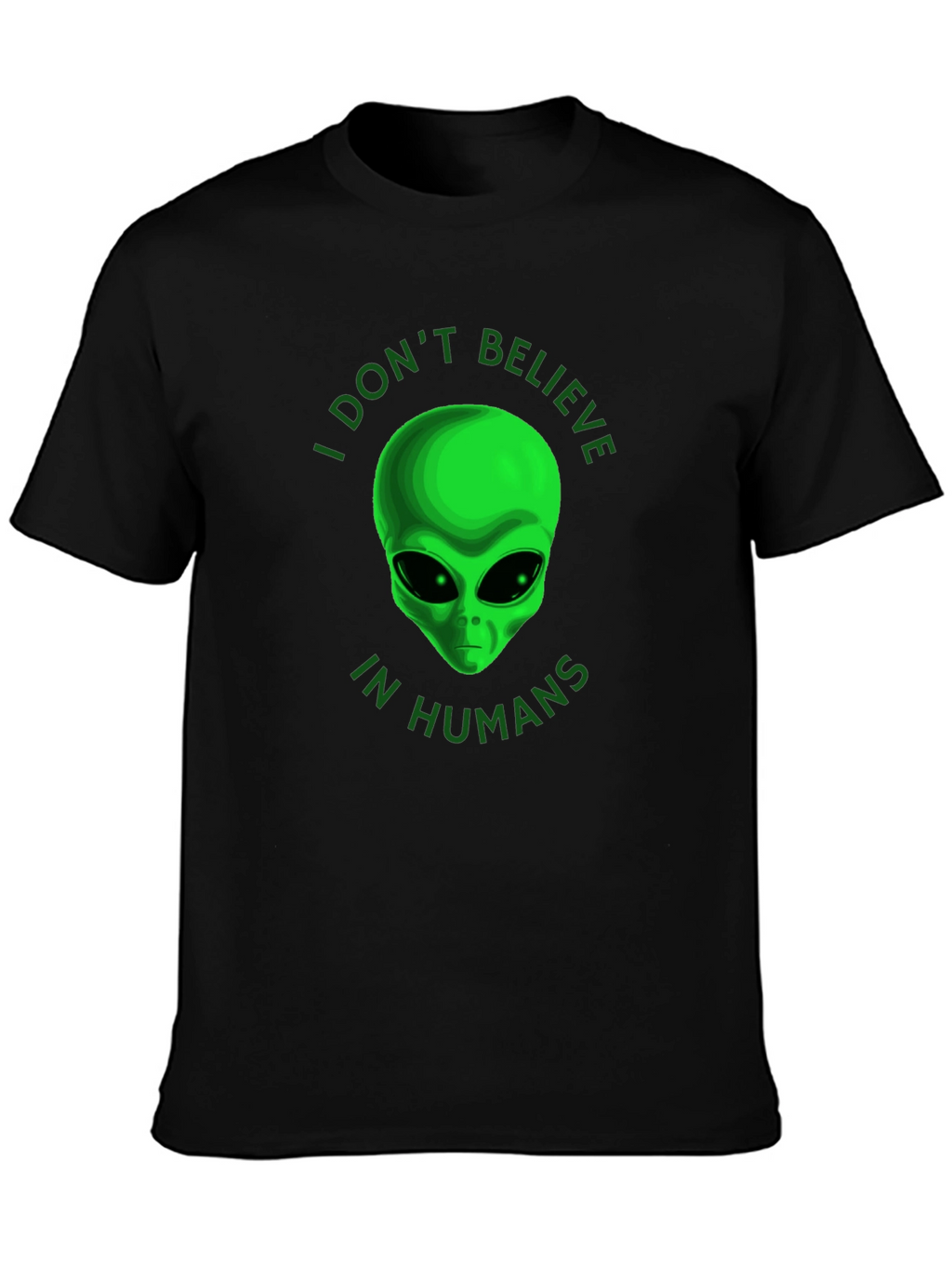 I Dont Believe in Humans Alien T-Shirt