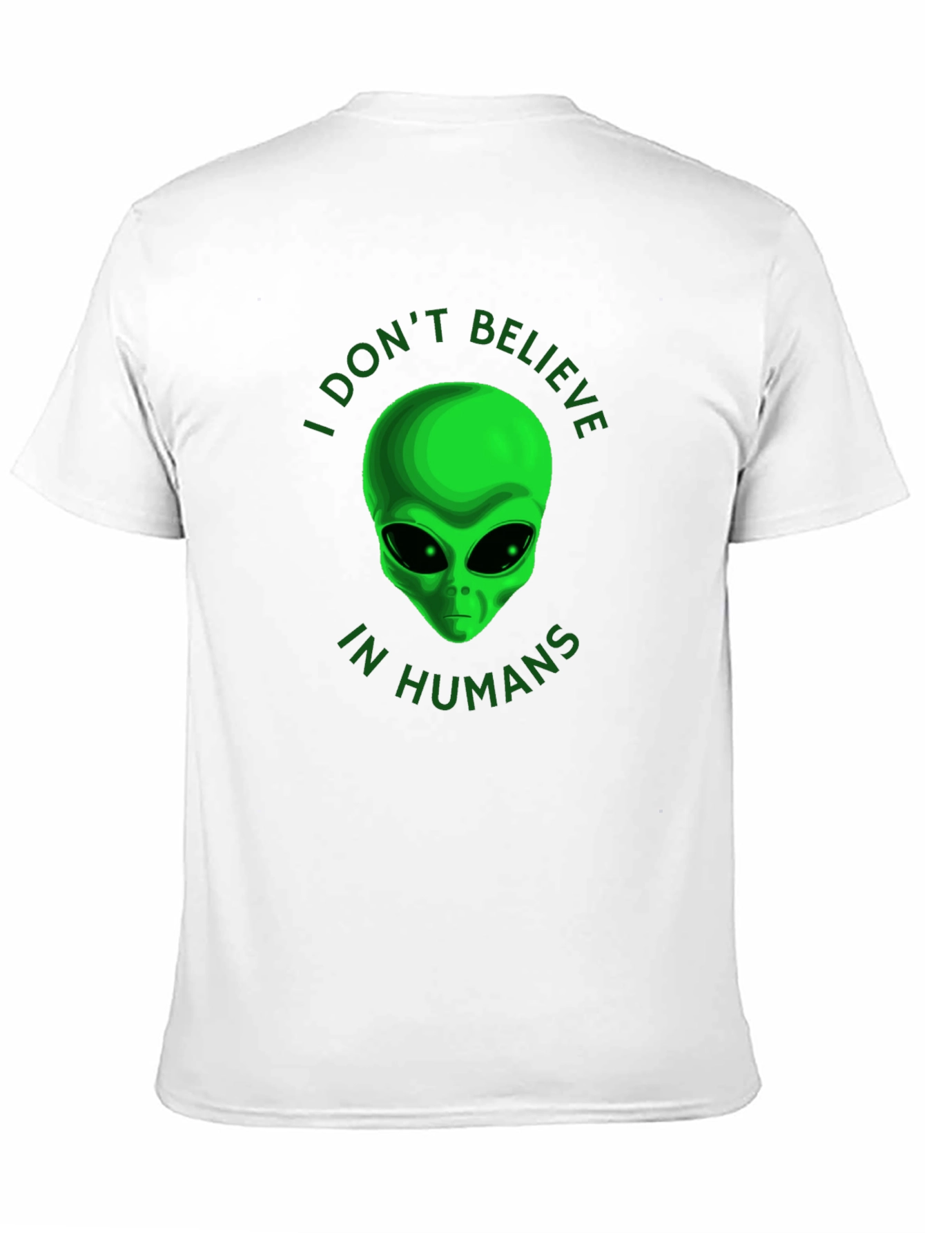 I Dont Believe in Humans Alien T-Shirt