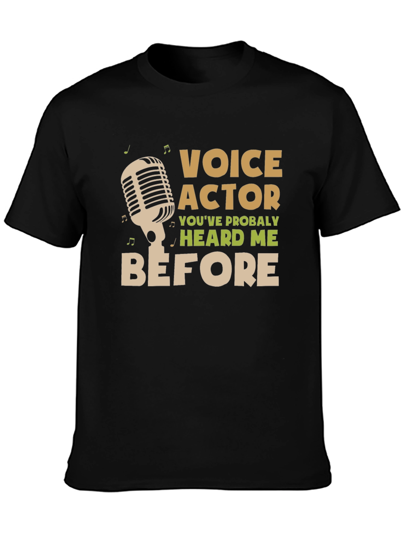 Voice Actor T-Shirt - Youve Probably Heard Me Before