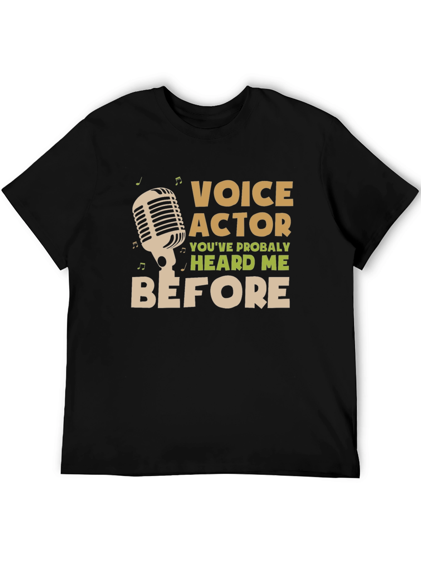Voice Actor T-Shirt - Youve Probably Heard Me Before