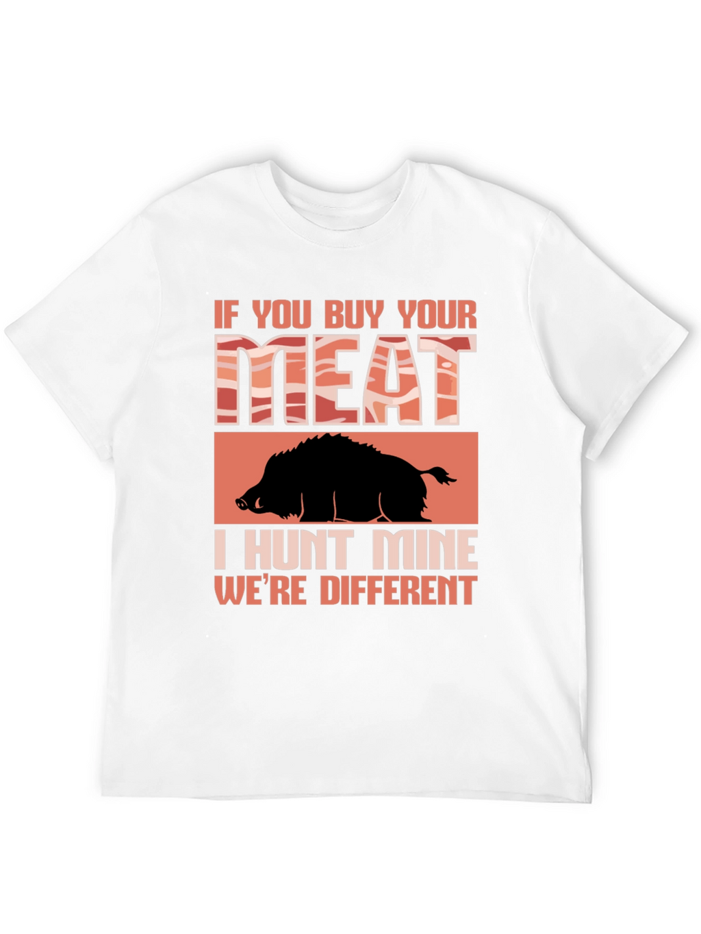 Hunt Your Own Meat T-Shirt