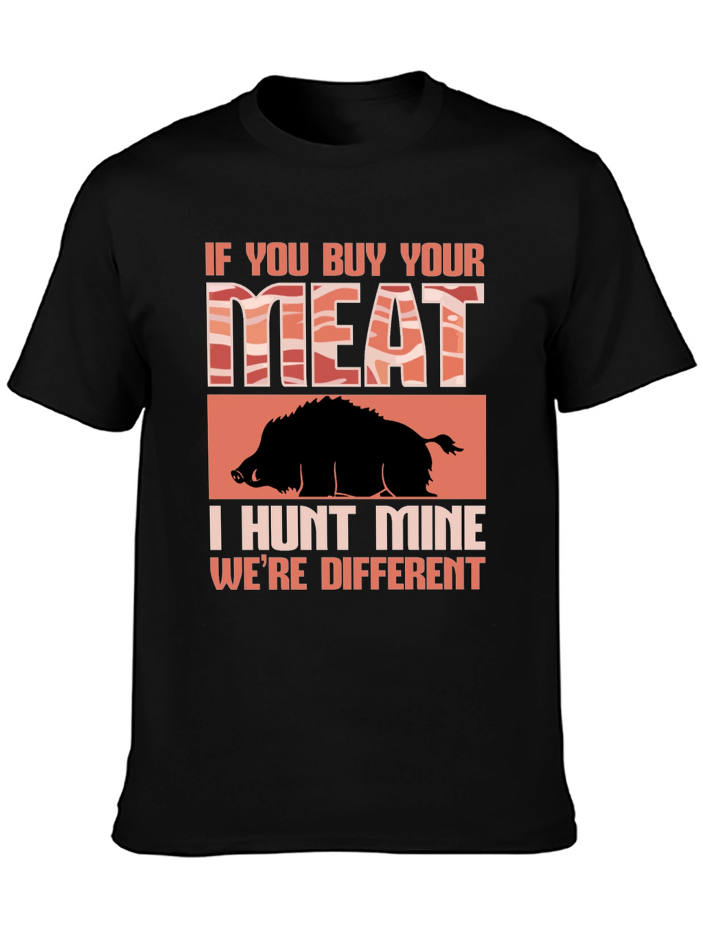 Hunt Your Own Meat T-Shirt