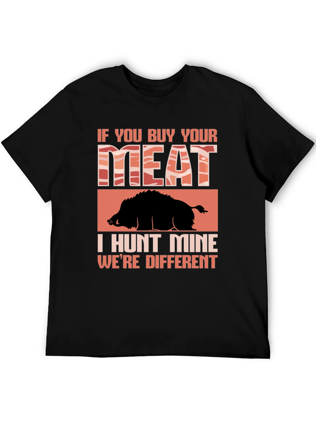 Hunt Your Own Meat T-Shirt