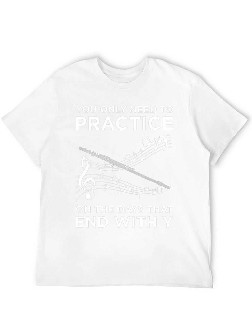Practice Everyday T-Shirt - Musician Humor Tee