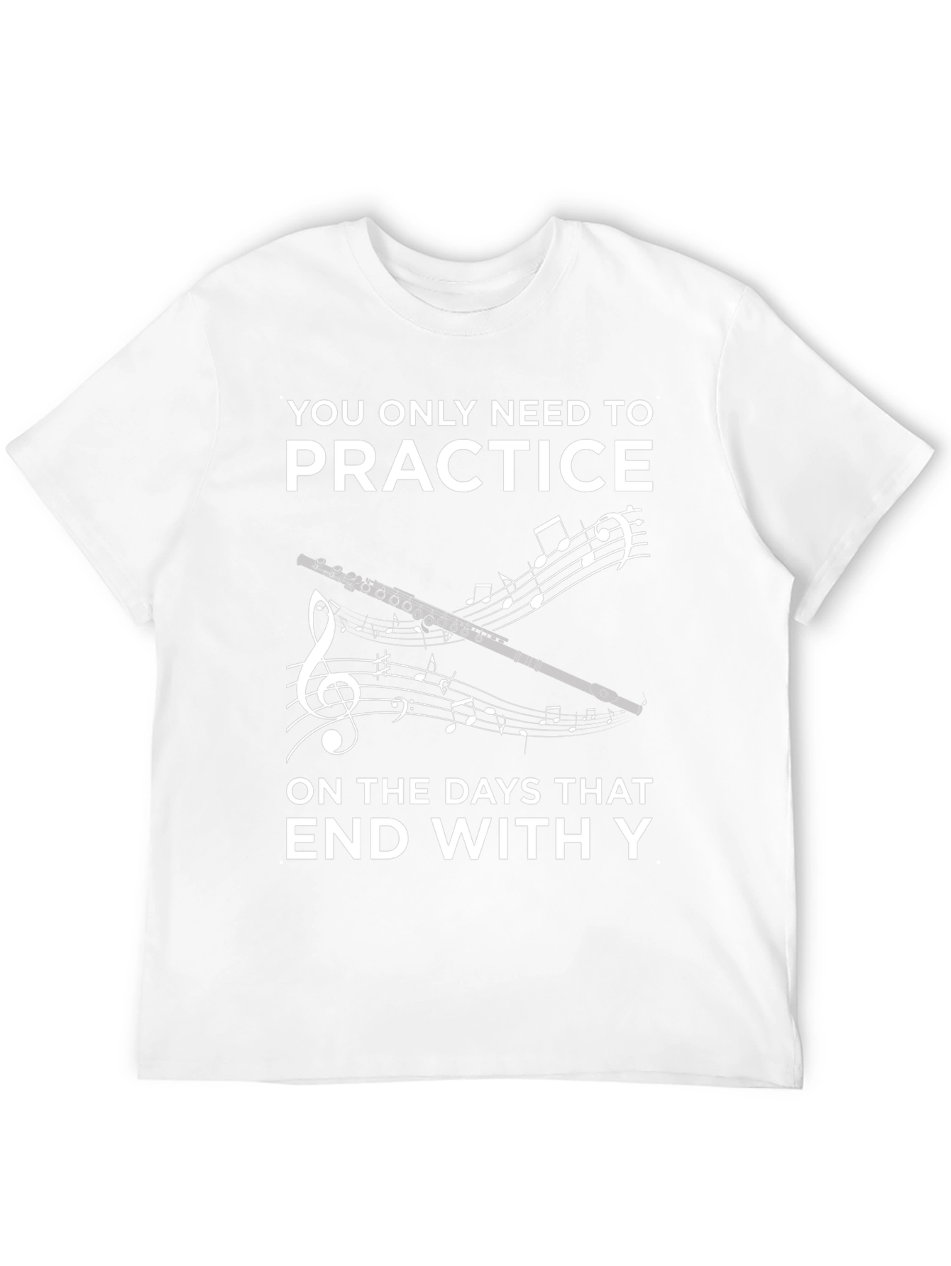 Practice Everyday T-Shirt - Musician Humor Tee