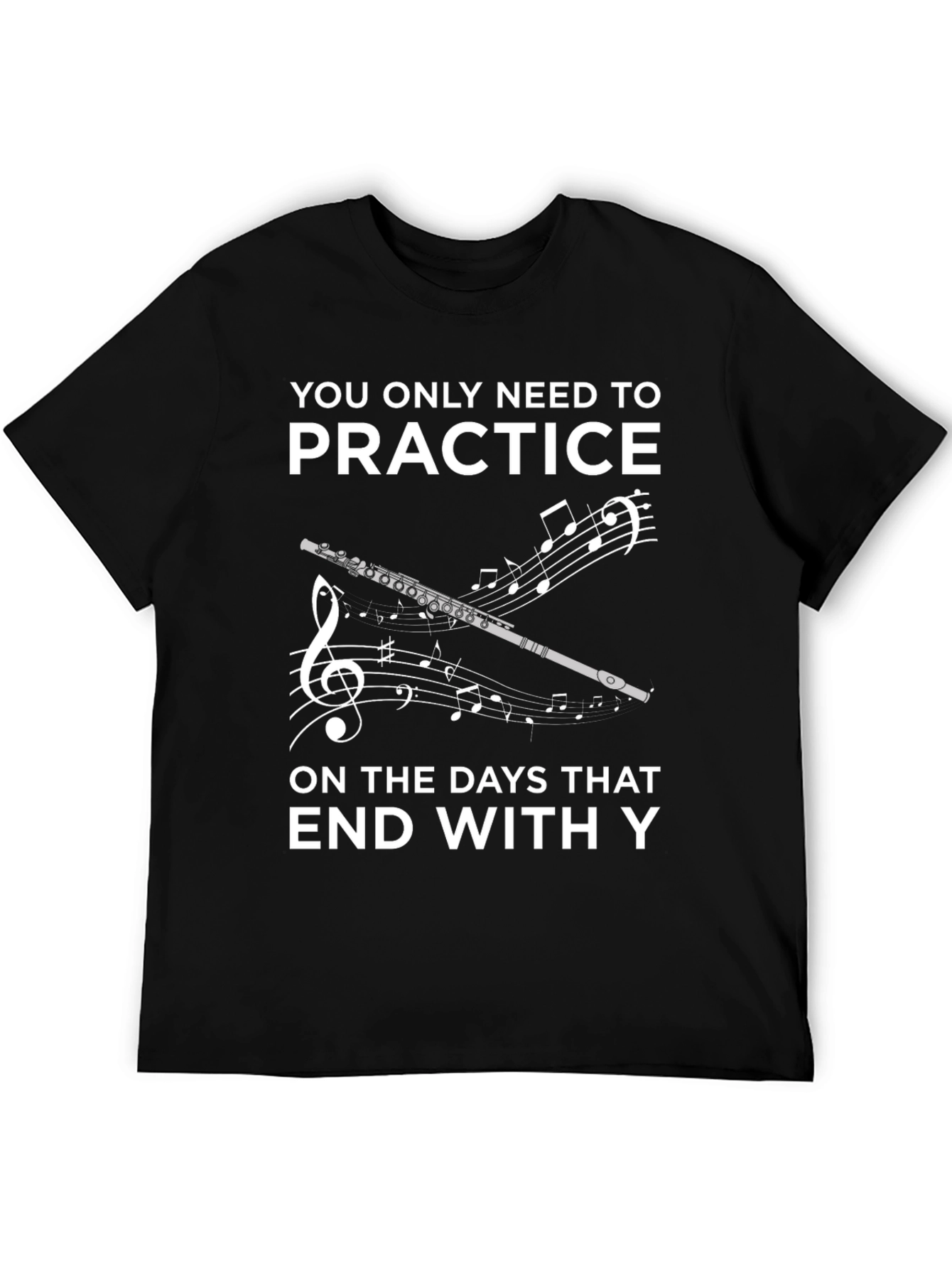 Practice Everyday T-Shirt - Musician Humor Tee