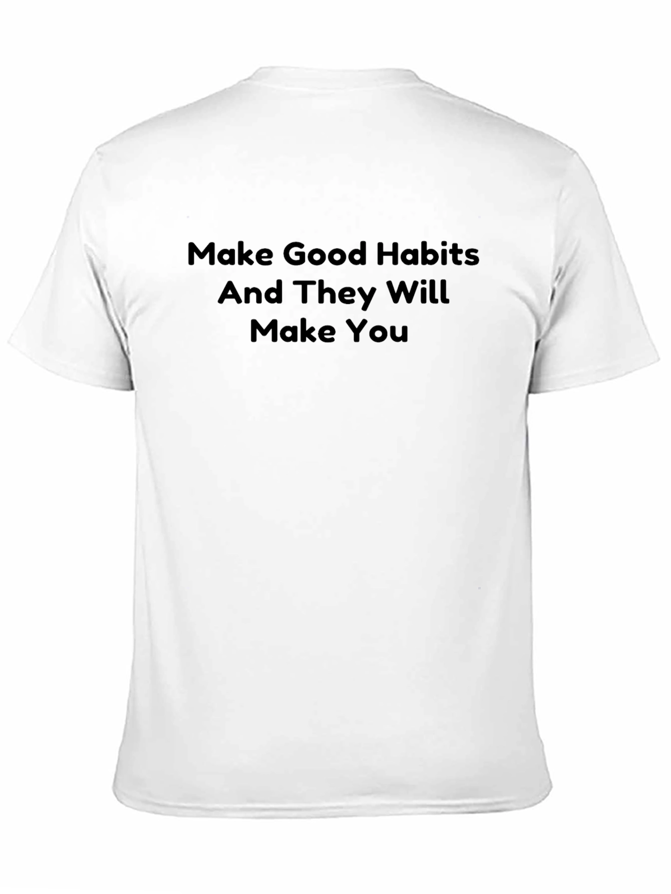 Motivational Black T-Shirt: Make Good Habits