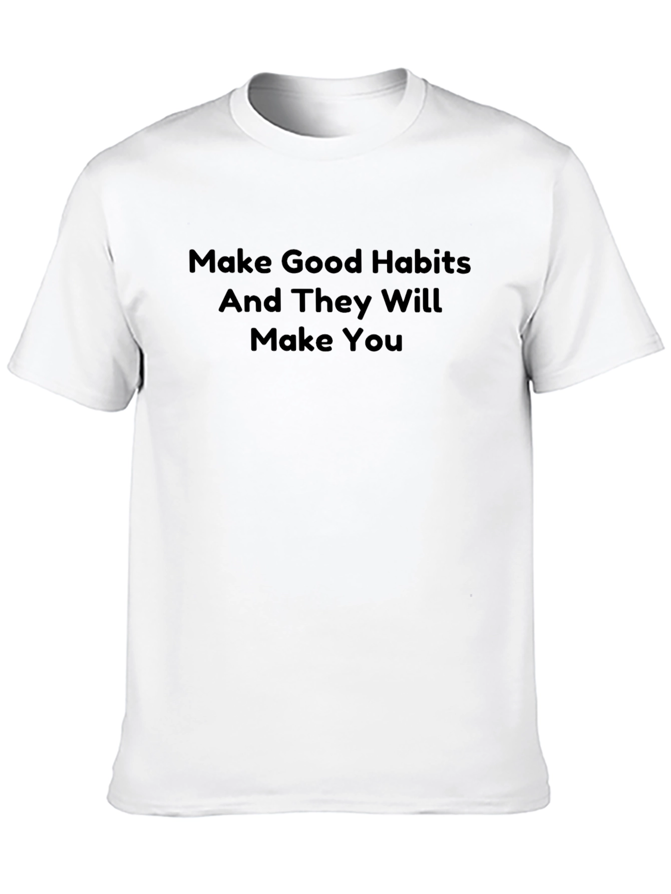 Motivational Black T-Shirt: Make Good Habits
