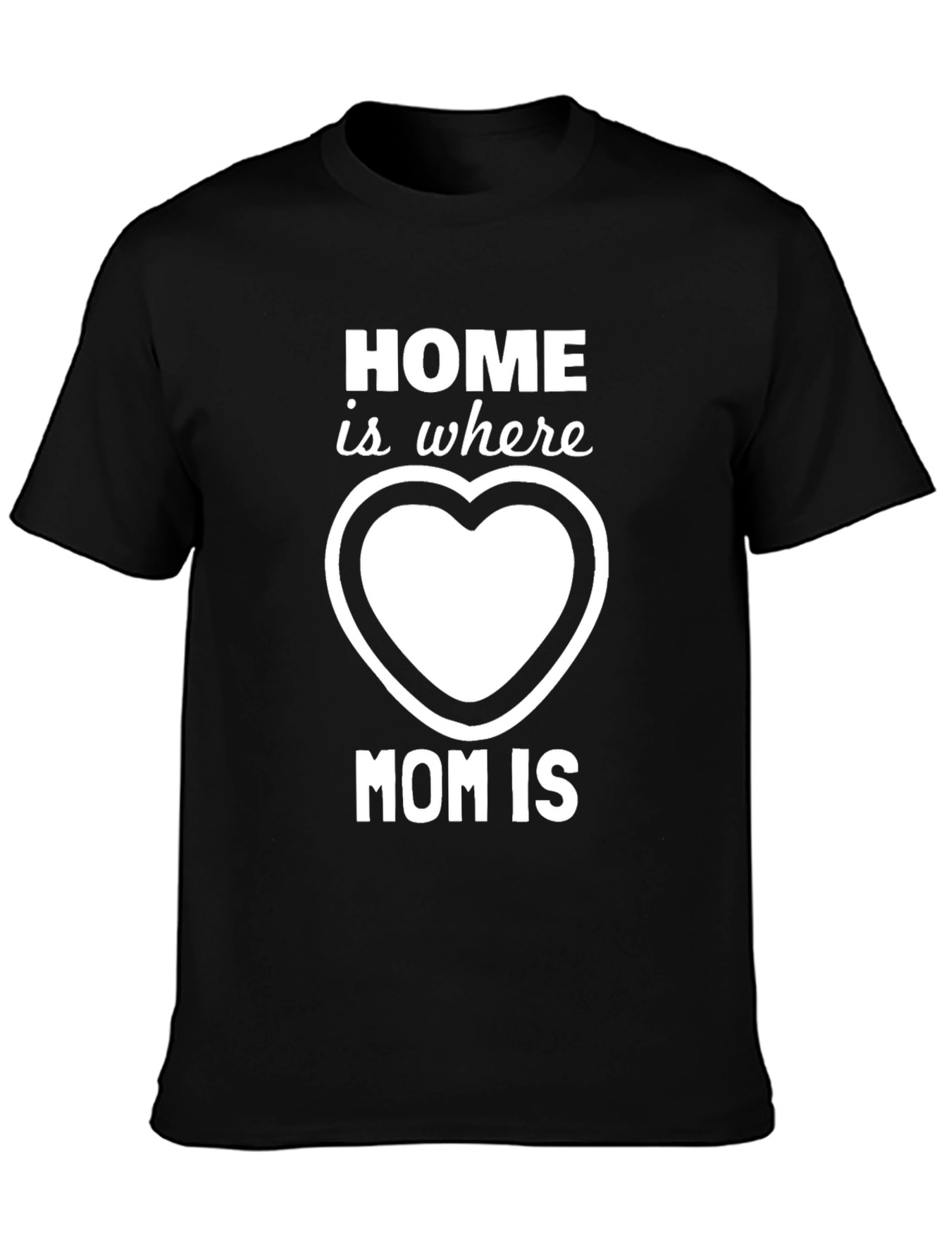 Home is Where Mom is T-Shirt - Black