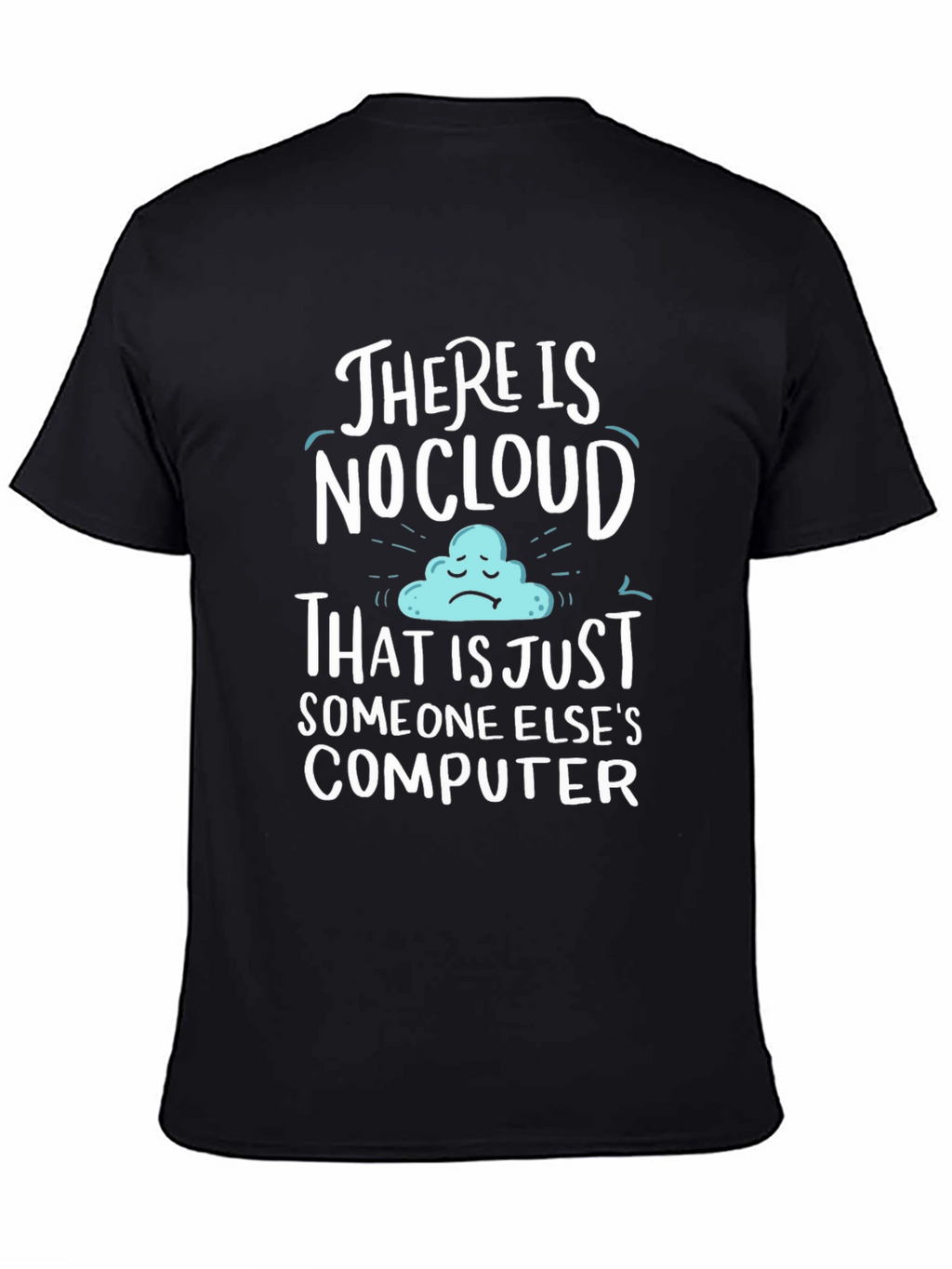 Humorous No Cloud Graphic Tee