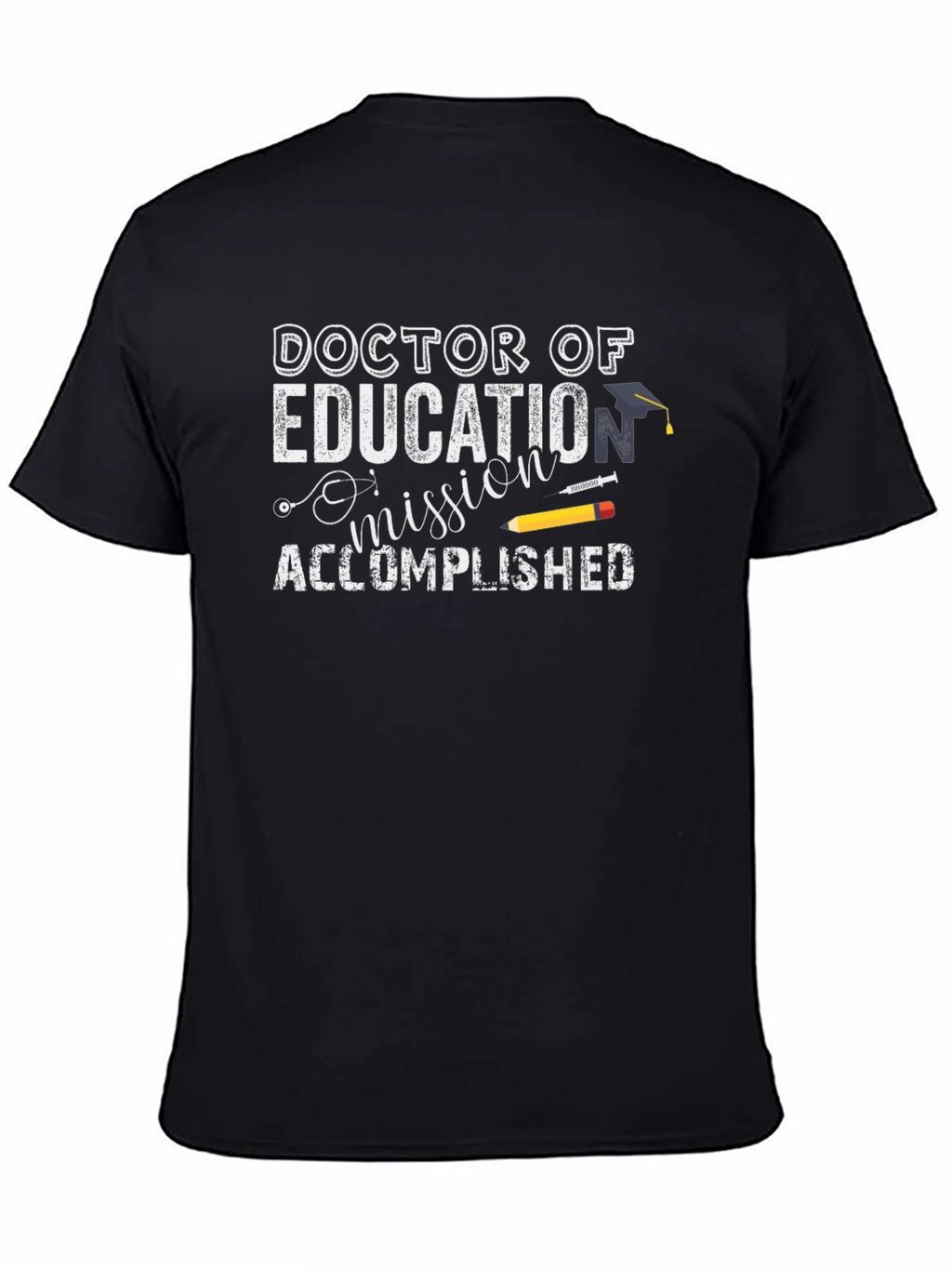 Doctor of Education Mission Accomplished T-Shirt