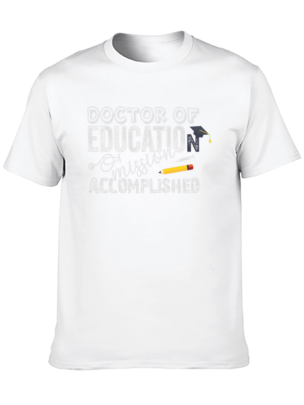 Doctor of Education Mission Accomplished T-Shirt