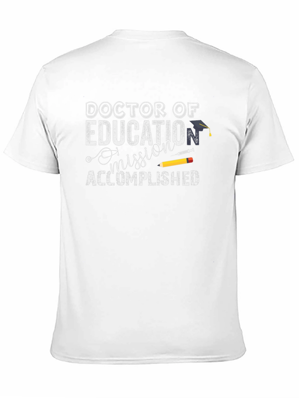 Doctor of Education Mission Accomplished T-Shirt