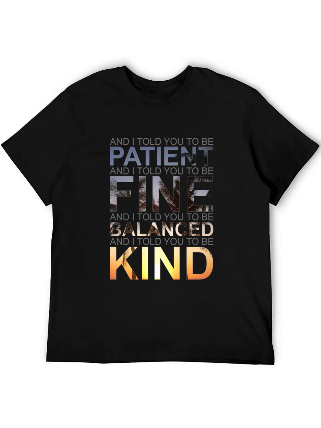 Patient Fine Balanced Kind Graphic Tee