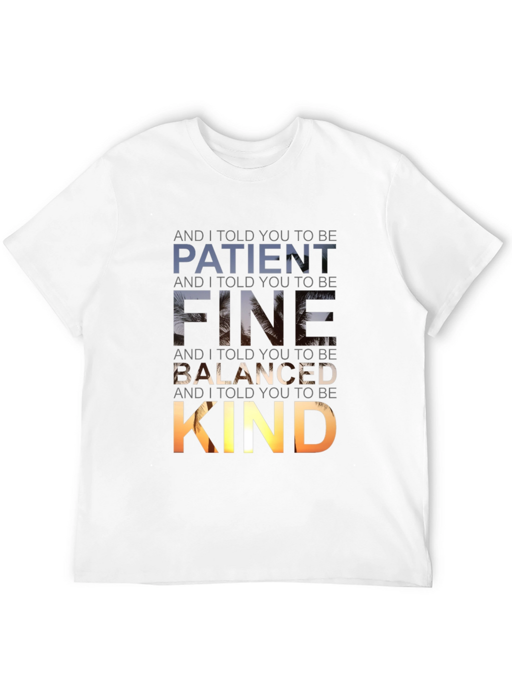 Patient Fine Balanced Kind Graphic Tee