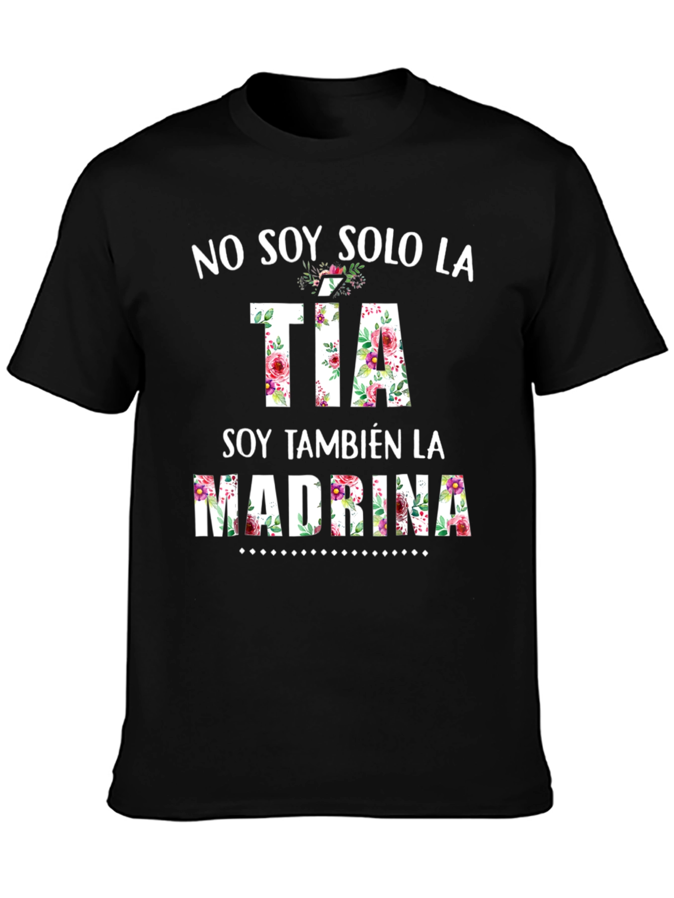 Fun Floral No Soy Solo La Tía Graphic Tee