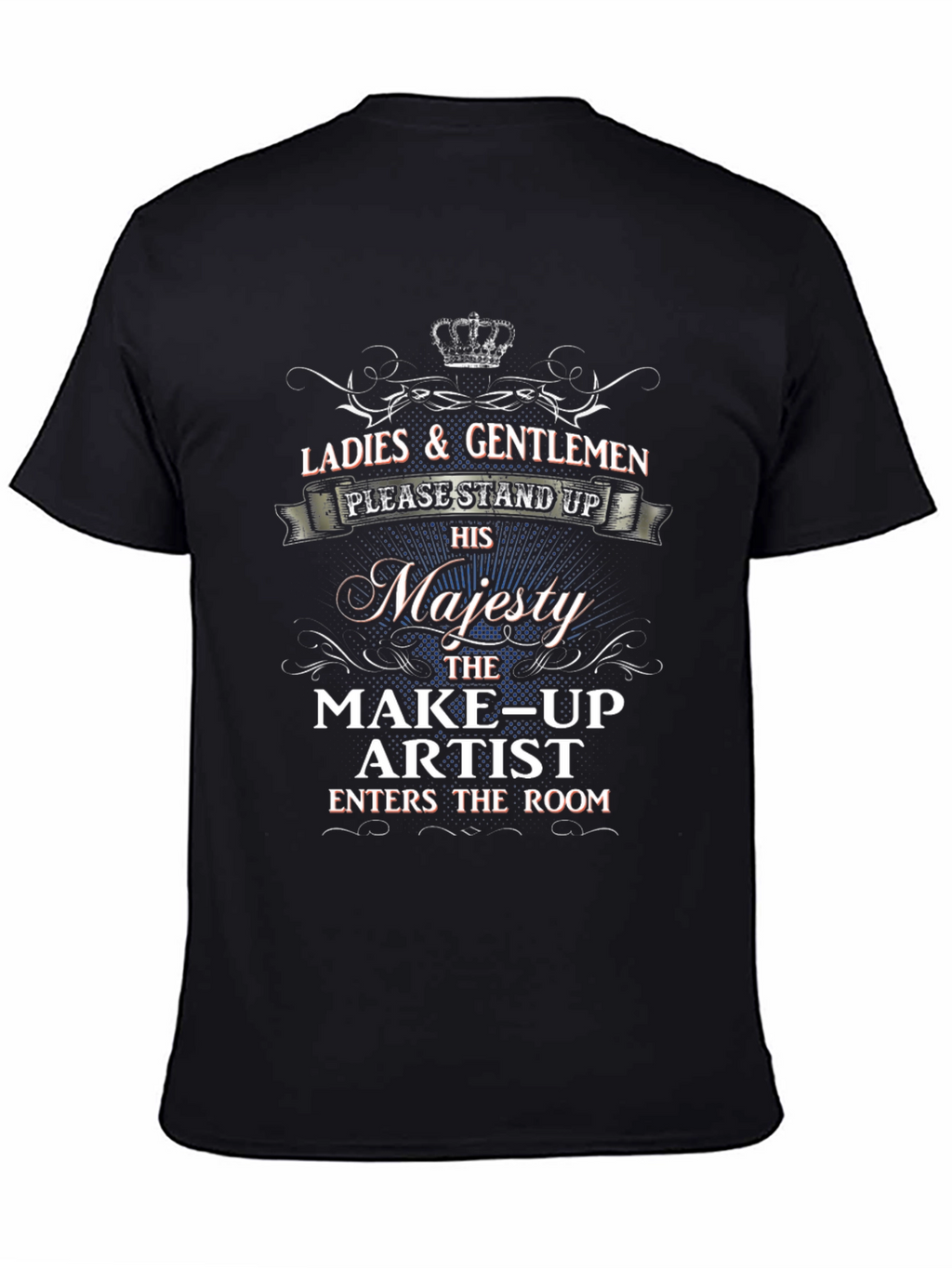 Majesty Make-up Artist T-Shirt